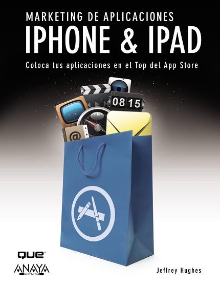 MARKETING DE APLICACIONES IPHONE & IPAD | 9788441529274 | HUGHES, JEFFREY