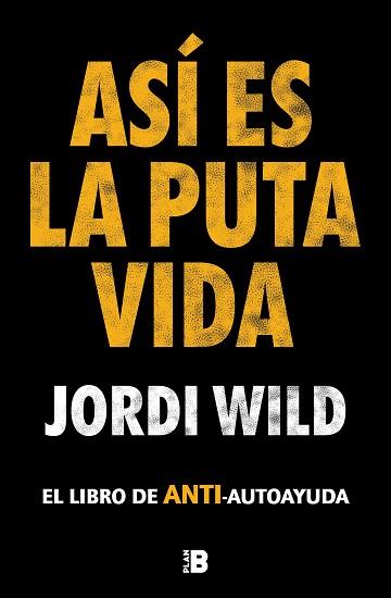 ASÍ ES LA PUTA VIDA | 9788417809904 | WILD, JORDI