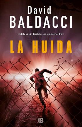 LA HUÍDA (SERIE JOHN PULLER 3) | 9788466663922 | BALDACCI, DAVID