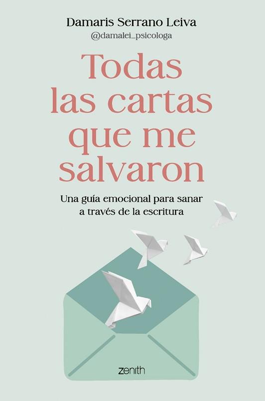 TODAS LAS CARTAS QUE ME SALVARON | 9788408317586 | DAMARIS SERRANO LEIVA @DAMALEI_PSICOLOGA,