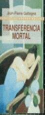 TRANSFERENCIA MORTAL (BUTXACA) | 9788489691827 | GATTEGNO, JEAN-PIERRE