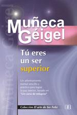 TU ERES UN SER SUPERIOR | 9788489897700 | GEIGEL, MUÑENA