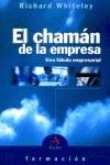 CHAMAN DE LA EMPRESA, EL UNA FABULA EMPRESARIAL | 9788496107083 | WHITELEY, RICHARD