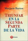 TRIUNFAR EN LA SEGUNDA PARTE DE LA VIDA | 9788427125223 | BARTON, MARJORIE