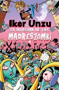 INVASIÓN DE LAS MADRESZOMBI | 9788427054073 | UNZU, IKER