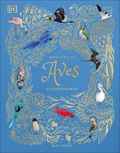 ANTOLOGÍA DE AVES EXTRAORDINARIAS (PLANETA CURIOSO) | 9780241773536 | HOARE, BEN