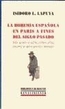 BOHEMIA ESPAÑOLA EN PARIS A FINES DEL SIGLO PASADO, LA | 9788484720249 | LAPUYA, ISIDORA L.