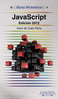 JAVASCRIPT EDICIÓN 2012 | 9788441530485 | DE CASO PARRA, ASTOR
