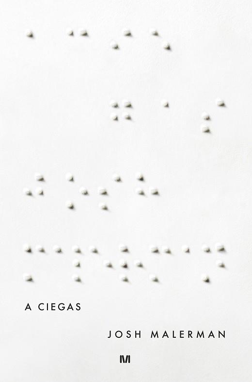 A CIEGAS | 9788445002346 | MALERMAN, JOSH