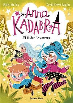 ANNA KADABRA 18. EL LLADRE DE VARETES | 9791387783457 | SIERRA LISTÓN, DAVID / MAÑAS, PEDRO