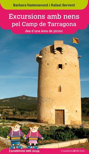 EXCURSIONS AMB NENS PEL CAMP DE TARRAGONA | 9788415456339 | BARBARA VASTENAVOND I RAFAEL SERVENT ARRACÓ
