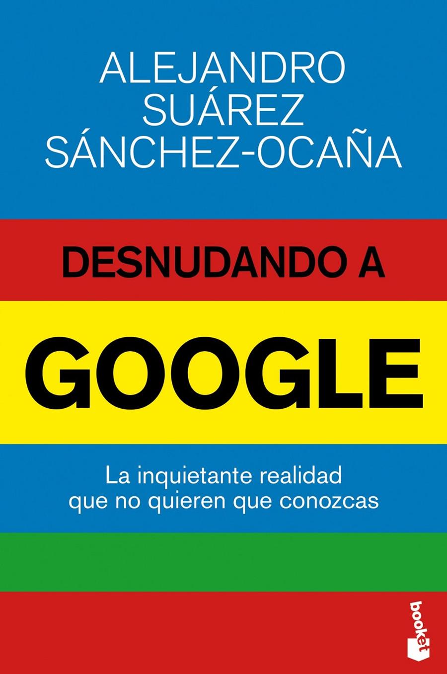 DESNUDANDO A GOOGLE | 9788423416974 | ALEJANDRO SUÁREZ SÁNCHEZ-OCAÑA