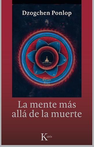 LA MENTE MAS ALLA DE LA MUERTE | 9788499884479 | PONLOP RINPOCHÉ, DZOGCHEN