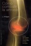 CÓMO COMBATIR LA ARTROSIS | 9788497773959 | GRAELLS BALAGUER, CATALINA