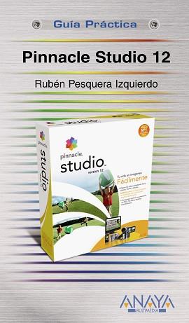 PINNACLE STUDIO 12 | 9788441525245 | PESQUERA IZQUIERDO, RUBEN