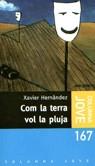 COM LA TERRA VOL LA PLUJA | 9788483009123 | HERNANDEZ, XAVIER