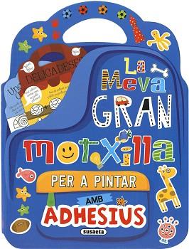 LA MEVA GRAN MOTXILLA PER A PINTAR AMB ADHESIUS | 9788467774306 | , EQUIPO SUSAETA
