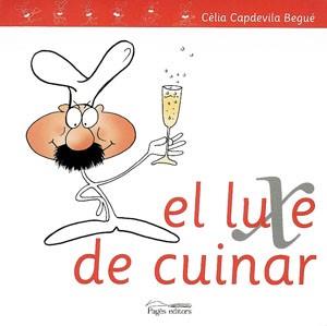 LUXE DE CUINAR EL | 9788497791465 | CELIA CAPDEVILA BEGUE