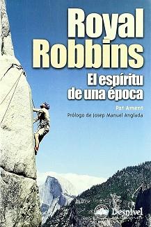 ROYAL ROBBINS EL ESPIRITU DE UNA EPOCA | 9788496192225 | AMENT, PAT