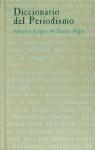 DICCIONARIO DEL PERIODISMO | 9788436802658 | LOPEZ DE ZUAZO ALGAR, ANTONIO