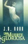 MUERTE GLORIOSA UNA | 9788401468018 | ROBB, J.D.