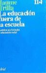 EDUCACION FUERA DE LA ESCUELA, LA | 9788434411111 | TRILLA, JAIME