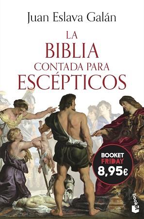 BIBLIA CONTADA PARA ESCÉPTICOS | 9788408326793 | ESLAVA GALAN, JUAN