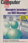 MENSAJERIA INSTANTANEA CON MSM MESSENGER | 9788486249892 | COMPUTER HOY