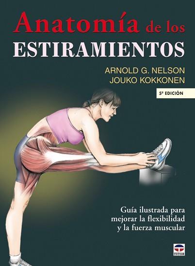 ESTIRAMIENTOS ( ANATOMIA DE LOS ) | 9788479026448 | NELSON, ARNOLD G. / KOKKONEN, JOUKO