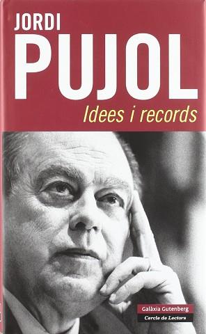 JORDI PUJOL: IDEES I RECORDS | 9788481095999 | PUJOL, JORDI