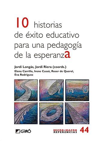 10 HISTORIAS DE ÉXITO EDUCATIVO PARA UNA PEDAGOGÍA DE ESPERANZA | 9788499808376 | BOSCH MESTRES, ROSER / CARRILLO ALVAREZ, ELENA / CUSSÓ I PARCERISAS, IRENE / LONGÁS MAYAYO, JORDI / 