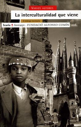 INTERCULTURALIDAD QUE VIENE, LA | 9788474263831 | VARIS