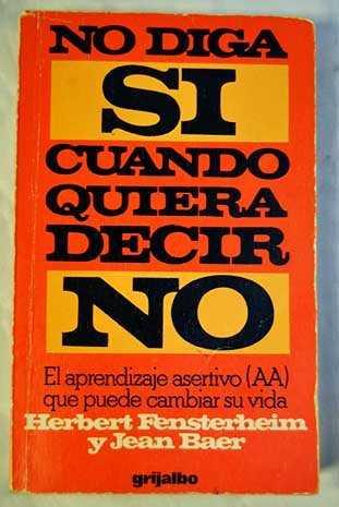 NO DIGA SI CUANDO QUIERA DECIR NO | 9788425307409 | FENSTERHEIM, HERBERT ; BAER, JEAN