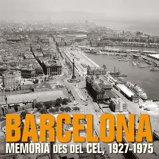 BARCELONA MEMORIA DES DEL CEL 1927-1975 | 9788497857857 | AA. VV.