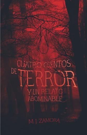 CUATRO CUENTOS DE TERROR Y UN RELATO ABOMINABLE | 9788491073321 | ZAMORA, MANUEL JESÚS