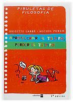 APROVECHAR EL TIEMPO PERDER EL TIEMPO (PIRULETAS DE FILOSOFI | 9788434889767 | LABBE, BRIGITTE; PUECH, MICHAEL
