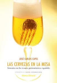 CERVEZAS EN LA MESA : ARMONIA CON LOS TESOROS GASTRONOMI | 9788420682143 | CAPEL RIVAS, JOSE CARLOS