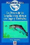 PESCA DE LA TRUCHA CON MOSCA EN LAGO Y EMBALSE, LA | 9788479022501 | WHIELDON, TONY