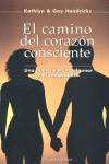 CAMINO DEL CORAZON CONSCIENTE, EL | 9788477207252 | HENDRICKS, KATHLYN