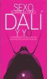 SEXO SURREALISMO DALI Y YO | 9788479016869 | LOZANO, CARLOS
