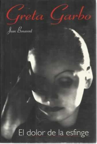 GRETA GARBO EL DOLOR DE LA ESFINGE | 9788493334307 | BENAVENT, JOAN