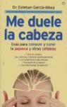 ME DUELE LA CABEZA | 9788497343428 | GARCIA ALBEA, ESTEBAN