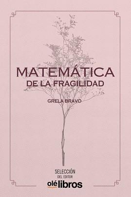 MATEMÁTICA DE LA FRAGILIDAD | 9788418208775 | BRAVO GARCÍA, GRELA