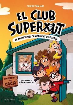 CLUB SUPERXUT 2 - EL MISTERI DEL CAMPAMENT DE FUTBOL | 9788419910196 | SAN LUIS, SÉLPIDE