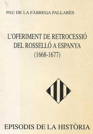 OFERIMENT DE RETROCESSIO DEL ROSELLO A ESPANYA, L` | 9788423204724 | FABREGA PALLARES, PAU DE LA