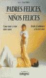PADRES FELICES,NIÑOS FELICES | 9788479010775 | PETER Y FIONA WALKER