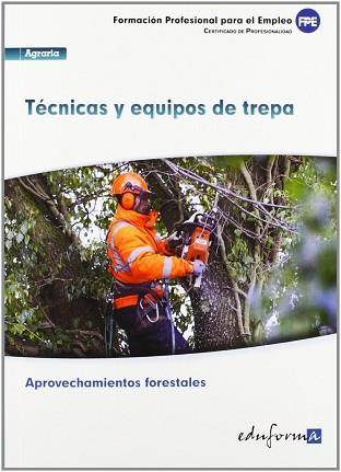UF0271 TÉCNICAS Y EQUIPOS DE TREPA. CERTIFICADO DE PROFESIONALIDAD  APROVECHAMIE | 9788467687781 | VV.AA.