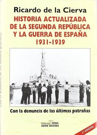 HISTORIA ACTUALIZADA DE LA SEGUNDA REPUBLICA Y LA GUERRA DE | 9788488787439 | CIERVA, RICARDO DE LA