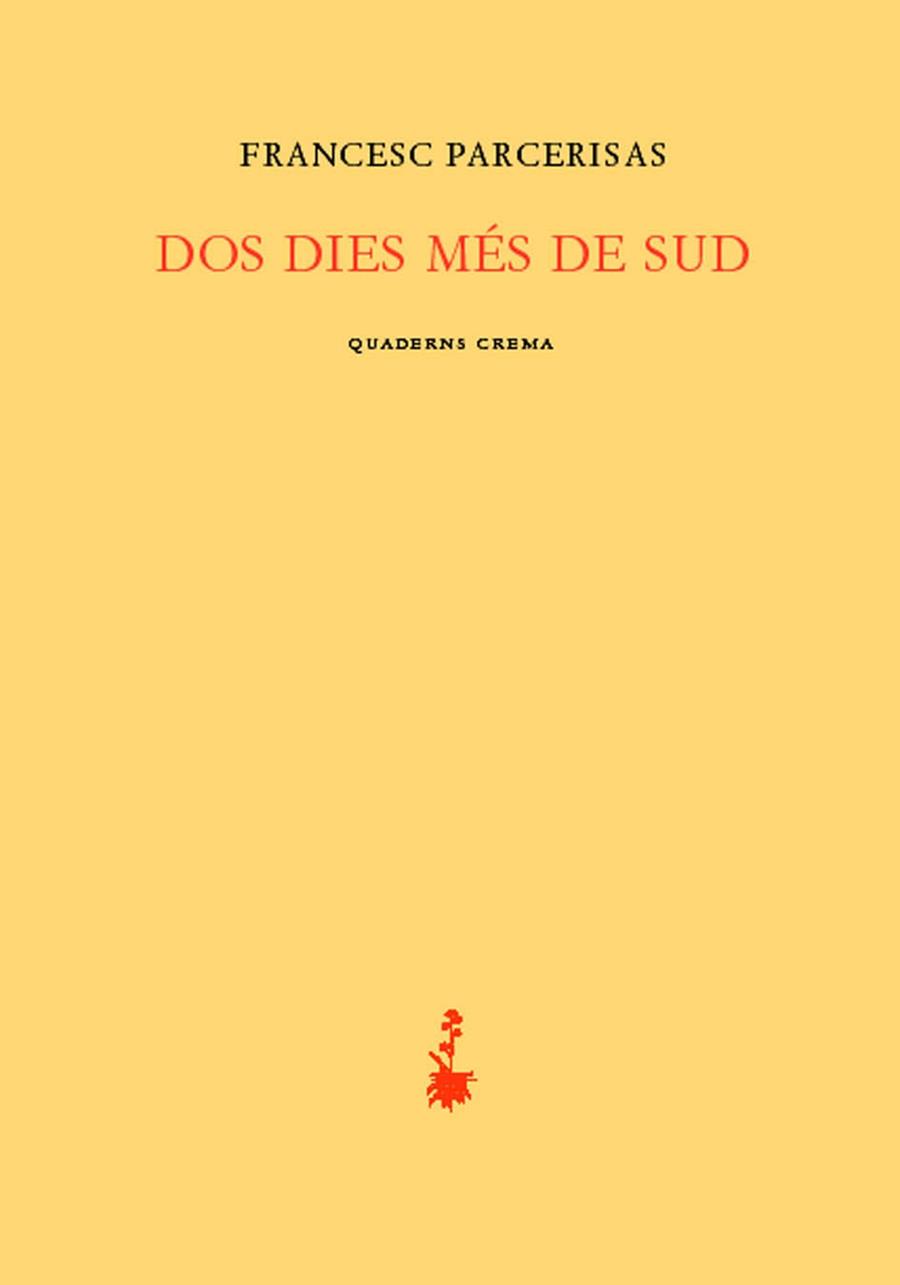 DOS DIES MES DE SUD | 9788477274452 | PARCERISAS, FRANCESC
