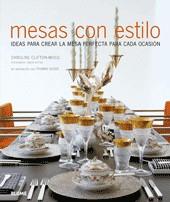 MESAS CON ESTILO ( IDEAS PARA CREAR LA MESA ... ) | 9788480768238 | CLIFTON MOGG, CAROLINE